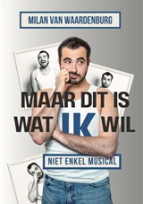 Maar dit is wat ik wil, Milan van Waardenburg -  - 9789064039829