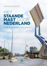 Met staande mast door Nederland - Frank Koorneef - 9789064106149