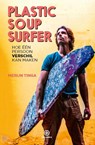 Plastic Soup Surfer - Merijn Tinga - 9789064107252