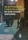 De Rotterdamse Zandstraatbuurt en zijn Joodse inwoners - Hans Schippers ; Rob Sneijders ; Chris Buitendijk ; Albert Ringer - 9789064461743