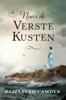 Naar de verste kusten - Elizabeth Camden - 9789064510618