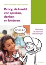 Oracy, de kracht van spreken, denken en luisteren - Miriam Op de Beek ; Bob Coenraats - 9789065083081