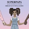 Superpapa - Miriam van Tunen - 9789066200425