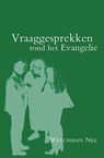 Vraaggesprekken rond het Evangelie - Watchman Nee - 9789066591134