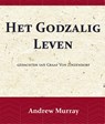 Het Godzalig leven - Andrew Murray ; Nikolaus van Zinzendorf - 9789066592506