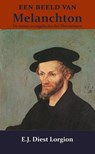 Een beeld van Melanchton - E.J. Diest Lorgion - 9789066592650