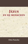 Jezus en de menschen - Otto Funcke - 9789066592803