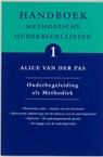 Handboek Methodische Ouderbegeleiding 1 Ouderbegeleiding als methodiek - A. van der Pas - 9789066657113