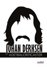 Voetbalcriticaster - Johan Derksen - 9789067970952