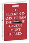 111 plekken in Amsterdam die je gezien moet hebben - Bas van Lier - 9789068686777