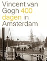 Vincent van Gogh 400 dagen in Amsterdam - Nienke Denekamp - 9789068686920