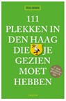 111 plekken in Den Haag die je gezien moet hebben - Tal Maes - 9789068687354