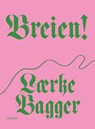 Breien! - Laerke Bagger - 9789068688689