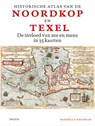 Historische atlas van de Noordkop en Texel - Mariëlle Hageman - 9789068688894