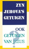 Zijn Jehova's Getuigen ook getuigen van Jezus? - E Smit - 9789070005207