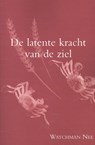 De latente kracht van de ziel - Watchman Nee - 9789070005832