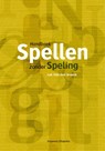 Spellen zonder speling - Handboek Nederlandse spelling - Luk Van den broeck - 9789070978754
