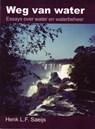 Weg van water - H.L.F. Saeijs - 9789071301605