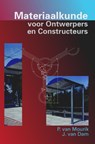 Materiaalkunde voor Ontwerpers en Constructeurs - P. van Mourik ; Johannes van Dam - 9789071301834