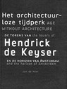 Het architectuurloze tijdperk = Age without architecture - J. de Heer - 9789071346309