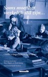 Soms moet het werkelijk stil zijn… - Theo Magito ; Henk Sissing - 9789072247391