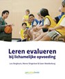 Leren evalueren bij lichamelijke opvoeding - Lars Borghouts ; Menno Slingerland ; Gwen Weeldenburg - 9789072335760