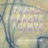 Transparante ruimte - Jos van Wunnik ; Martha Dirkmaat-Planting - 9789073007550