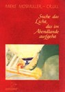 Suche das Licht das im Abendlande aufgeht - Mosmuller-Crull - 9789075240023