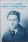 Professoren hier is de laatste gnostieker - Jef Bogman - 9789075697575