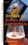 Ontdek de bieren van Amsterdam - Pim van Schaik ; Kees Volkers - 9789076092164