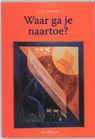 Waar ga je naartoe? - Elie Wiesel - 9789076564548