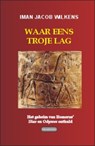 Waar eens Troje lag - Iman Jacob Wilkens - 9789076792200