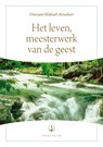 Het leven, meesterwerk van de geest - Omraam Mikhaël Aïvanhov - 9789076916453
