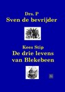 Sven de bevrijder / De avonturen van Blekebeen - Drs. P ; Kees Stip ; P - 9789076982557