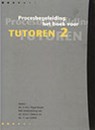 Procesbegeleiding Het boek voor tutoren 2 - Claudine Hogenboom ; Marinus Dekkers ; Tom van Oeffelt - 9789077333013