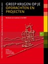 Greep krijgen op je opdrachten en projecten - Paul Bloemen ; Peter van der Blom ; Marinus Dekkers - 9789077333204