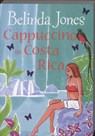Cappuccino in Costa Rica - Belinda Jones - 9789077462553