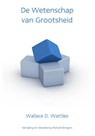 De wetenschap van grootsheid - Wallace D. Wattles - 9789077662083