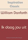 Ik daag jou uit - William Danforth - 9789077662601