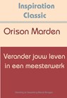 Verander jouw leven in een meesterwerk - Orison Swett Marden - 9789077662700