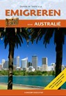 Emigreren naar Australie - Dorine In 't  Veld ; Eric Jan van Dorp ; Saskia Zimmerman - 9789077698228