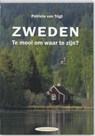 Zweden. Te mooi om waar te zijn? - Patricia van Trigt - 9789077698822