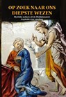 Op zoek naar ons diepste wezen - Angela Holleboom ; Toine van den Hoogen ; Maas Frans ; Quartier Thomas - 9789077728345