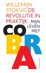De revolutie in praktijk - Mijn leven met Cobra - Willemijn Stokvis - 9789077767894