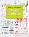 PUUR NATUUR OP TAFEL - Alain Ducasse - 9789077902110