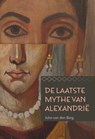 De laatste mythe van Alexandrië - John van den Berg - 9789077944288