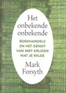 Het onbekende onbekende. Boekhandels en het genot van niet krijgen wat je wilde (SETJE 5 EX) -  - 9789077969175