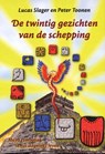 De twintig gezichten van de schepping - L. Slager ; P. Toonen - 9789078070115