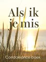 Als ik je mis condoleance boek - Berend-Jan Challa - 9789078169499