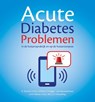 Acute Diabetes problemen in de huisartspraktijk en op de huisartsenpost - D. Tavenier ; M.G.J. Willink ; P. Dogger - van Nieuwenhoven ; S.T. Houweling - 9789078380320